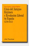 CRISIS DEL ANTIGUO REGIMEN Y REVOLUCION LIBERAL EN ESPAA (1789-1 845) de CASTELLS, IRENE  MOLINER PRADA, ANTONIO 