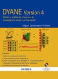 DYANE VERSION 4: DISEO Y ANALISIS DE ENCUESTAS EN INVESTIGACION SOCIAL Y DE MERCADO (INCLUYE CD) de SANTESMASES MESTRE, MIGUEL 