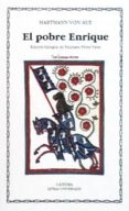 EL POBRE ENRIQUE de AUE, HARTMANN VON 