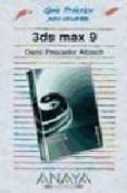 3DS MAX 9 (GUIA PRACTICA PARA USUARIOS) de PESCADOR ALBIACH, DARIO 