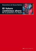 EL FUTURO COMIENZA AHORA: DE LA PANDEMIA A LA UTOPIA de SOUSA SANTOS, BOAVENTURA DE 