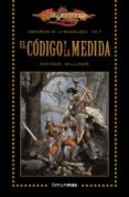 EL CODIGO Y LA MEDIDA N 4 ( DRAGONLANCE: COMPAEROS DE LA DRAGON LANCE) de WILLIAMS, MICHAEL 