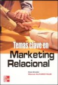 TEMAS CLAVE DE MARKETING RELACIONAL de ALFARO FAUS, MANUEL 