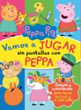 VAMOS A JUGAR SIN PANTALLAS CON PEPPA (PEPPA PIG. ACTIVIDADES) di VV.AA. 