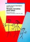 TERAPIA NARRATIVA PARA NIOS APROXIMACION A LOS CONFLICTOS FAMILI ARES A TRAVES DEL JUEGO de FREEMAN, JENNIFER  EPSTON, DAVID 