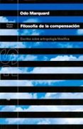 FILOSOFIA DE LA COMPENSACION: ESCRITOS SOBRE ANTROPOLOGIA FILOSOF ICA de MARQUARD, ODO 
