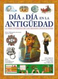 DIA A DIA EN LA ANTIGEDAD (VIVIENDO LA HISTORIA) de HAYWOOD, JOHN 