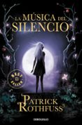 LA MUSICA DEL SILENCIO de ROTHFUSS, PATRICK 