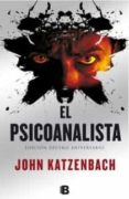 EL PSICOANALISTA (EDICION 10 ANIVERSARIO)+ EPILOGO de KATZENBACH, JOHN 