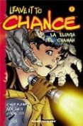 LEAVE IT TO CHANCE N 1: LA LLUVIA DEL CHAMAN de ROBINSON, SMITH 