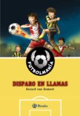 FUTBOLMANIA: DISPARO EN LLAMAS de GEMERT, GERARD VAN 
