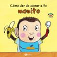 CMO DAR DE COMER A TU MONITO de CLARKE, JANE 