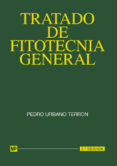 TRATADO DE FITOTECNIA GENERAL (2 ED.) de URBANO TERRON, PEDRO 