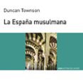 LA ESPAA MUSULMANA di TOWNSON, DUNCAN 