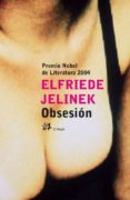 OBSESION de JELINEK, ELFRIEDE 