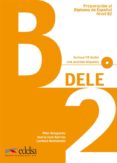 DELE B2. PREPARACION AL DIPLOMA DE ESPAOL NIVEL B2 (INCLUYE CD) de ALZUGARAY, PILAR  BARRIOS CASTRO, M JOSE 
