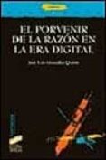EL PORVENIR DE LA RAZON EN LA ERA DIGITAL de GONZALEZ QUIROS, JOSE LUIS 