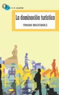 LA DOMINACION TURISTICA di VV.AA. 