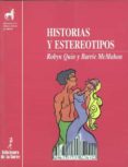 HISTORIAS Y ESTEREOTIPOS di MCMAHON, BARRIE  QUIN, ROBYN 