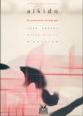 AIKIDO, LA ARMONIA UNIVERSAL de NALDA ALBIAC, JOSE SANTOS 