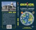 LA HABANA Y VARADERO 2017 (GUIA AZUL) 5 ED. de INGELMO SANCHEZ, ANGEL 