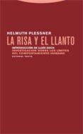 LA RISA Y EL LLANTO: INVESTIGACION SOBRE LOS LIMITES DEL COMPORTA MIENTO HUMANO di PLESSNER, HELMUTH 