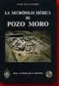 LA NECROPOLIS IBERICA DE GALERA (GRANADA): LA COLECCION DEL MUSEO ARQUEOLOGICO NACIONAL di VV.AA. 