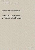 CALCULO DE LINEAS Y REDES ELECTRICAS di MUJAL ROSAS, RAMON M. 