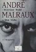 ANDRE MALRAUX: UNA VIDA de TODD, OLIVIER 