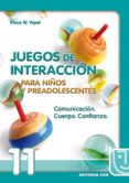 COMUNICACION, CUERPO, CONFIANZA: JUEGOS DE INTERACCION PARA NIOS Y PREADOLESCENTES de VOPEL, KLAUS W. 