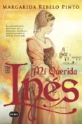 MI QUERIDA INES de REBELO PINTO, MARGARIDA 