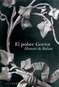 EL POBRE GORIOT de BALZAC, HONORE DE   BALZAC, HONORE DE 