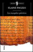 LOS EVANGELIOS GNOSTICOS de PAGELS, ELAINE 