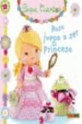 PEQUE CUENTOS. ROSA JUEGA A SER PRINCESA de BUSSOLATI, EMANUELA 