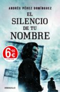 EL SILENCIO DE TU NOMBRE de PEREZ DOMINGUEZ, ANDRES 