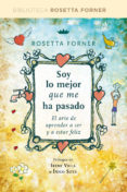 SOY LO MEJOR QUE ME HA PASADO de FORNER VERAL, ROSETTA 