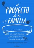 EL PROYECTO DE LA FAMILIA: UN CUADERNO CREATIVO PARA CUALQUIERA QUE DESEE DESCUBRIR LA HISTORIA DE SU FAMILIA PERO NO SABE  POR  DONDE EMPEZAR de GREEN, HARRIET FLINTOFF, JOHN-PAUL 