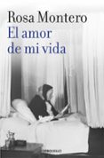 EL AMOR DE MI VIDA de MONTERO, ROSA 