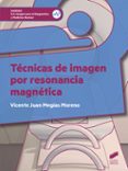 TECNICAS DE IMAGEN POR RESONANCIA MAGNETICA di MEGIAS MORENO, VICENTE JUAN 