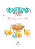 RECETAS PARA BEBES Y NIOS. EL PRIMER AO DE VIDA di VV.AA. 