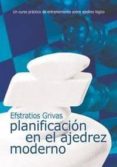 PLANIFICACION EN EL AJEDREZ MODERNO di GRIVA, EFSTRATIOS 