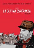 LOS FANTASMAS DE ERMO N 3: LA ULTIMA ESPERANZA de LOTH, BRUNO 