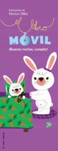 EL LIBRO MOVIL: BUENAS NOCHES, CONEJITO! de BILLET,MARION 