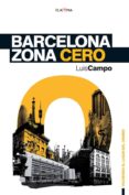 BARCELONA ZONA CERO di CAMPO VIDAL, LUIS 