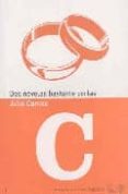 DOS NOVELAS BASTANTE CORTAS : EL MATRIMONIO DE RESTREPO Y EL DEST IERRO di CAMBA, JULIO 