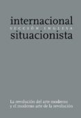 LA REVOLUCION DEL ARTE MODERNO Y EL MODERNO ARTE DE LA REVOLUCION : SECCION INGLESA DE LA INTERNACIONAL SITUACIONISTA (2 ED.) di VV.AA. 