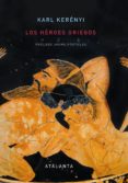 LOS HEROES GRIEGOS de KERENYI, KARL 