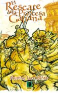EL RESCATE DE LA PRINCESA GALIANA de LARA IBAEZ, FAUSTINO 