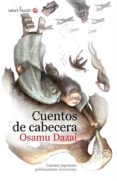 CUENTOS DE CABECERA. CUENTOS JAPONESES POLITICAMENTE INCORRECTOS di DAZAI, OSAMU 