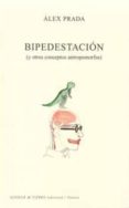 BIPEDESTACION Y OTROS CONCEPTOS ANTROPOMORFOS di PRADA, ALEX 